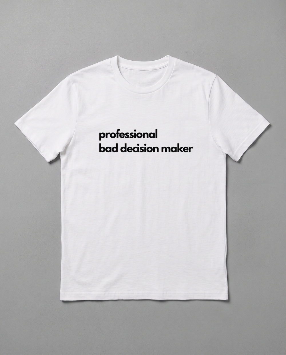 Professional Bad Decision Maker