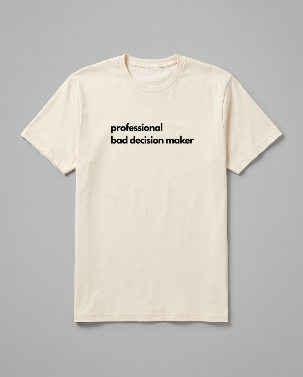 Professional Bad Decision Maker