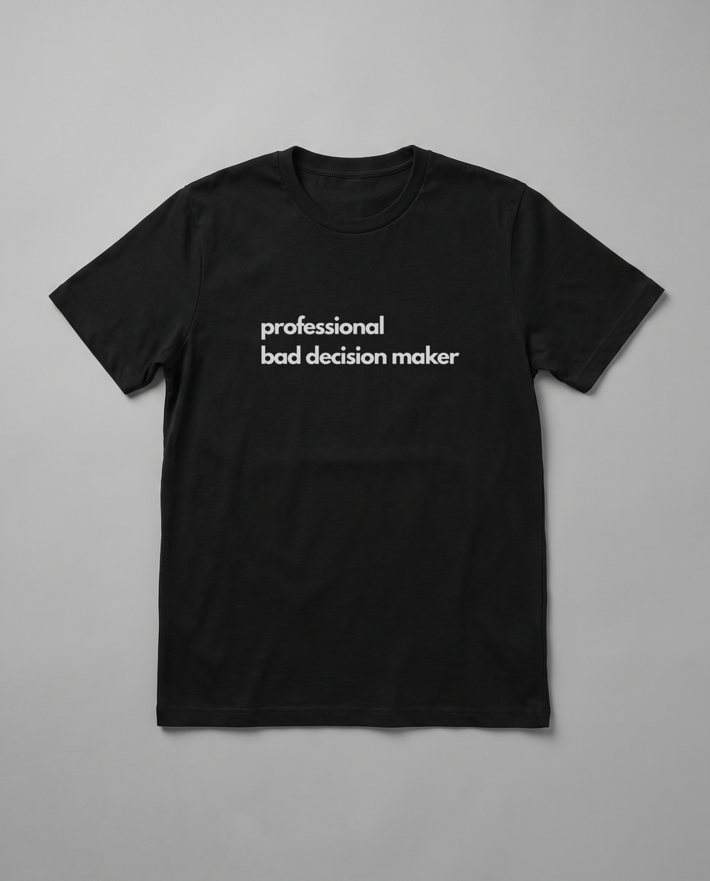 Professional Bad Decision Maker
