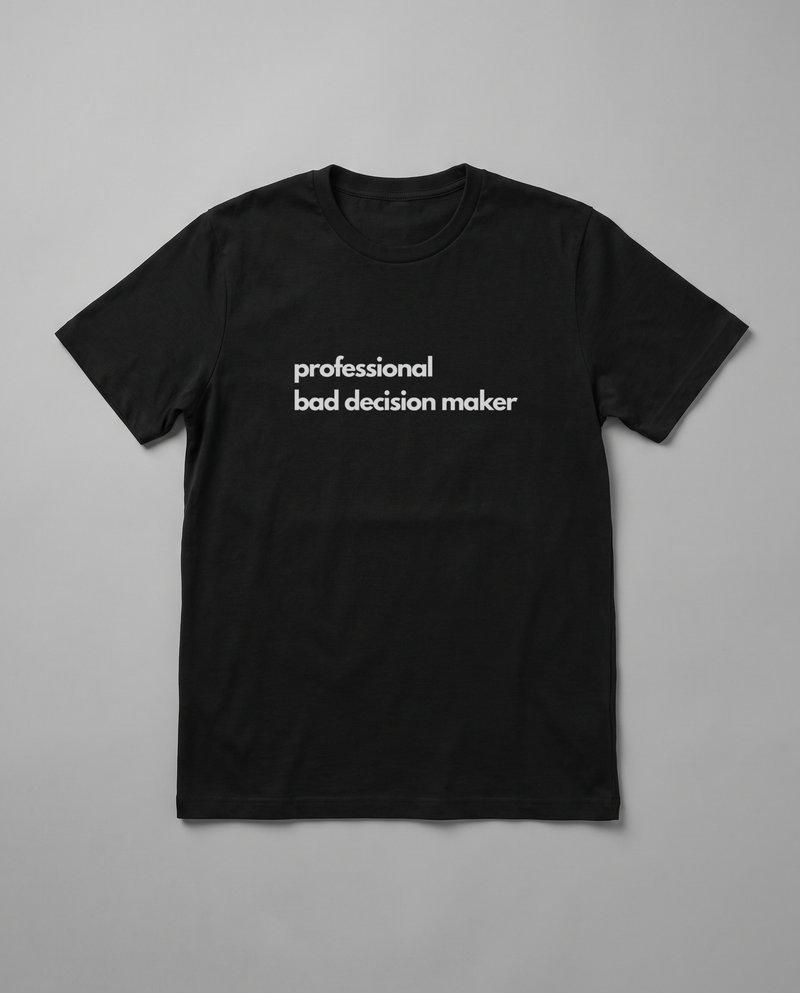 Professional Bad Decision Maker